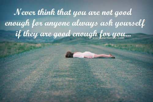 Six Quotes For When You Re Feeling Like You Re Not Good Enough