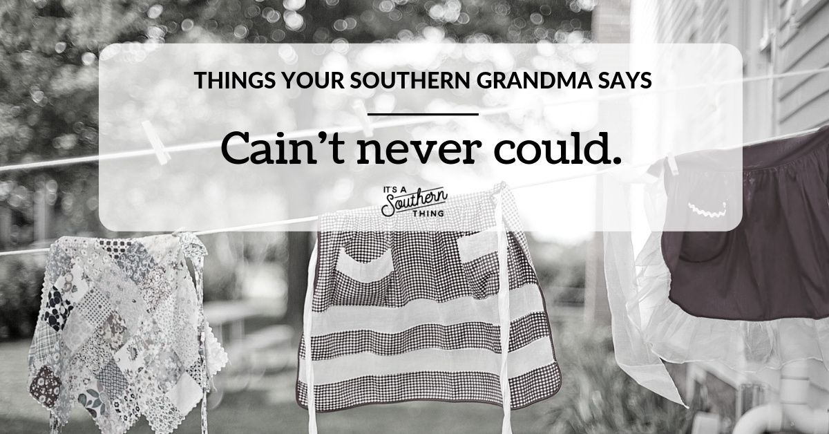 Things our Southern grandmas wouldn't like about today - It's a Southern  Thing