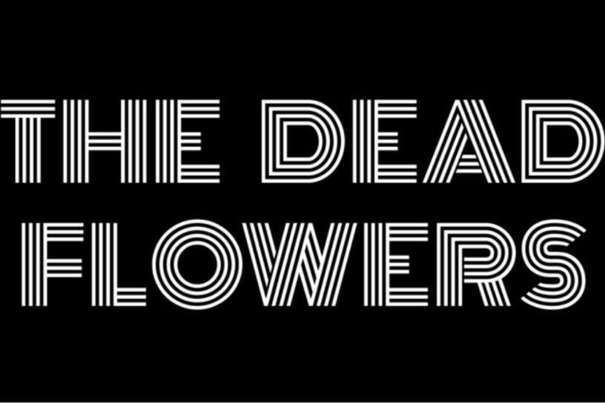 The Dead Flowers Come Alive at The Bowery Electric