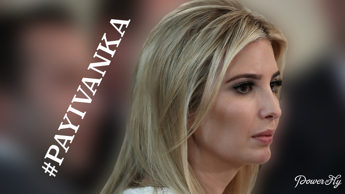 Regardless Of How You View Ivanka, She Should Get Paid For Being A "Woman Who Works"