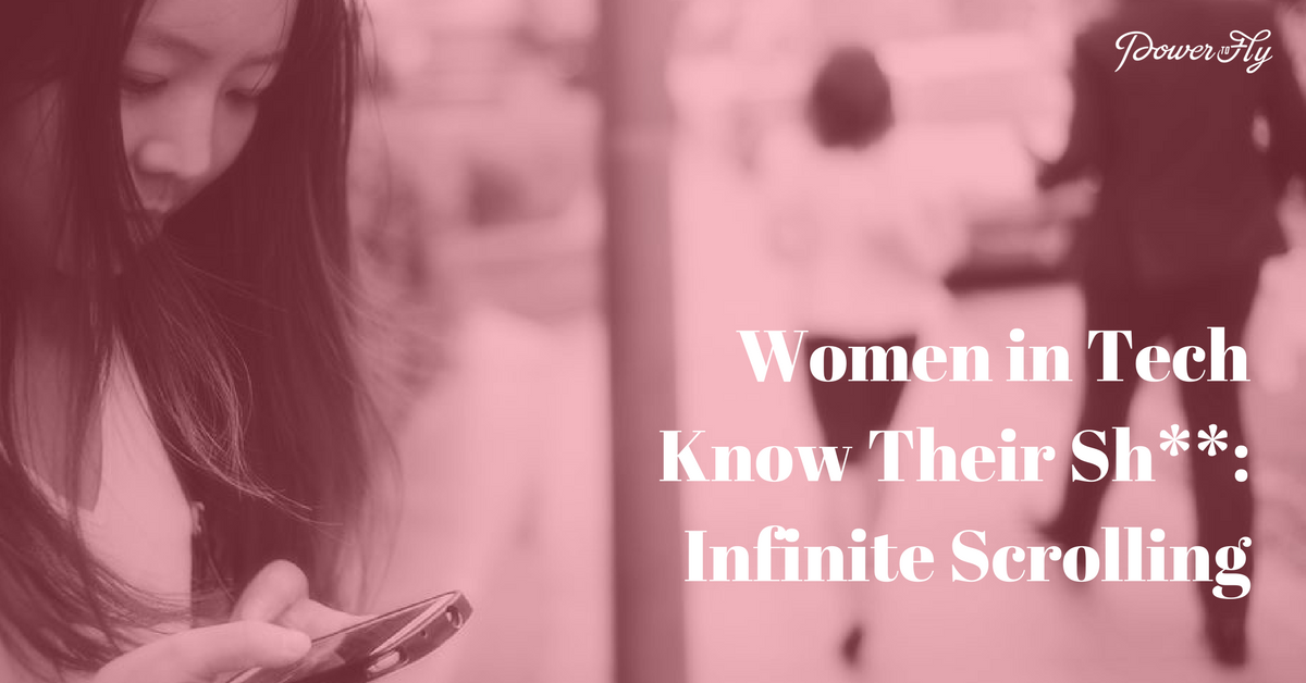 Women in Tech Know Their Sh**: Infinite Scrolling