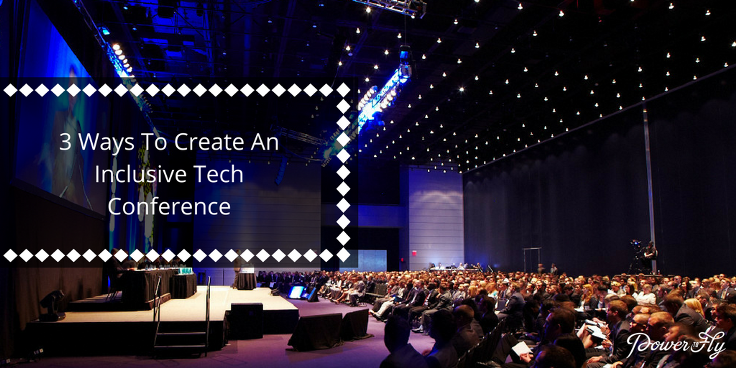 How To Create A Truly Inclusive Tech Conference