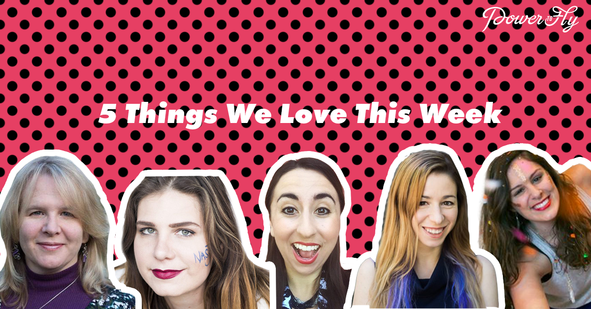 5 Things We Love - In Tech and Digital - This Week! 9/15/17