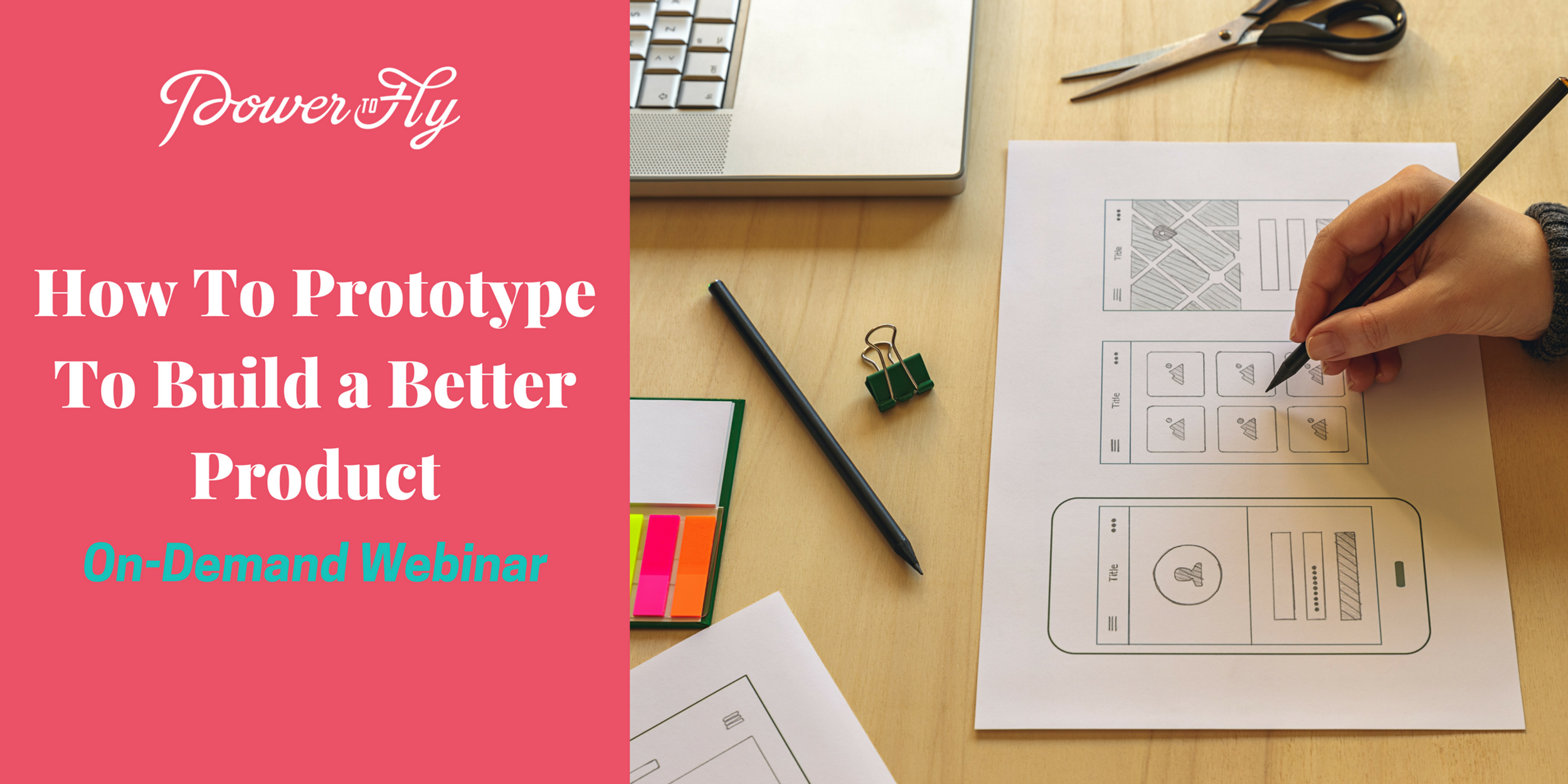 How to Prototype to Build a Better Product [On Demand Webinar]