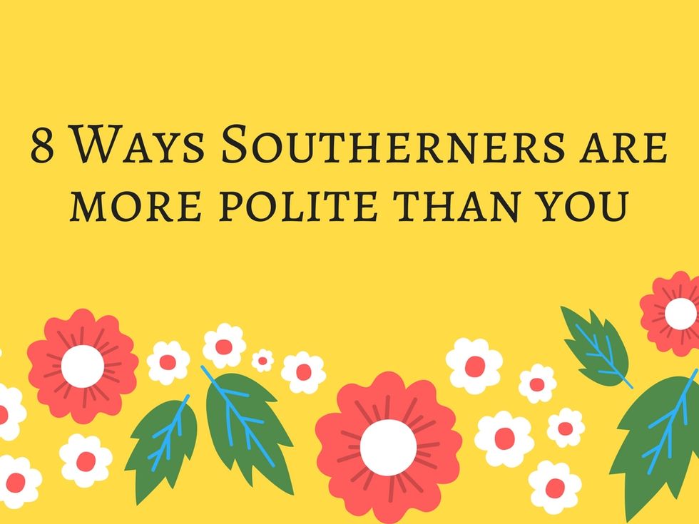 8 ways Southerners prove we're the most polite people you'll ever meet