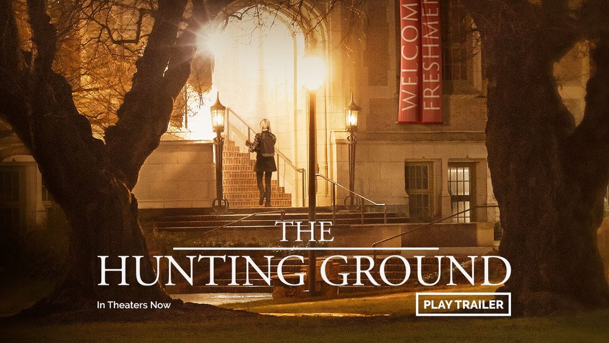 The Hunting Ground: Bringing Awareness To The Sexual Violence Epidemic