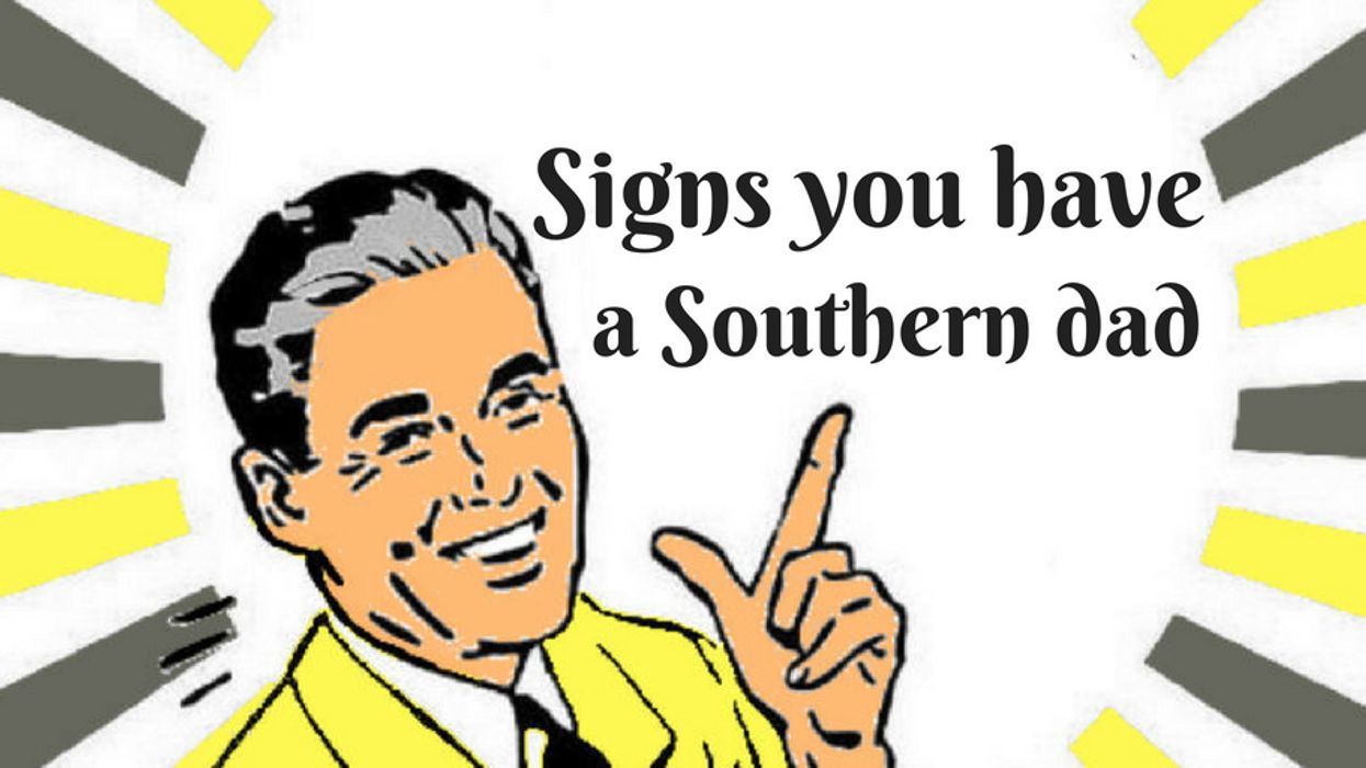 11 ways you know you have a Southern dad
