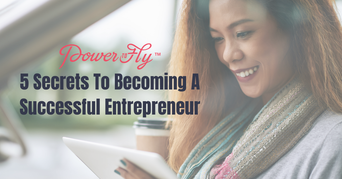 5 Secrets To Becoming A Successful Entrepreneur