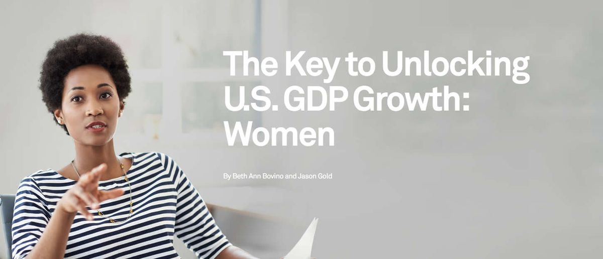 The Key to Unlocking U.S. GDP Growth: Women