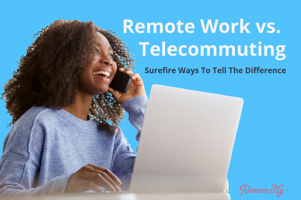 Remote Work vs. Telecommuting Jobs: Surefire Ways To Tell The Difference