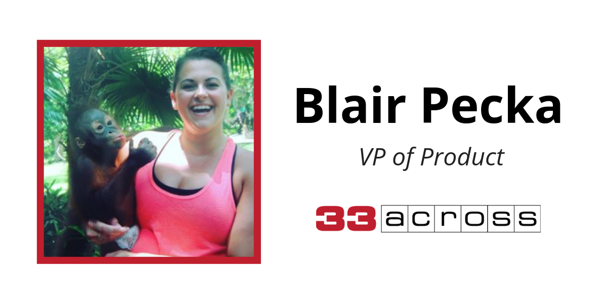 Meet Blair Pecka, VP Of Product At 33Across