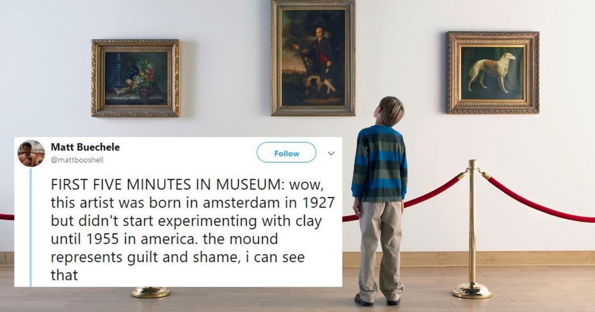 Man Shares Too Real Tweet About Museums And We Totally Get It