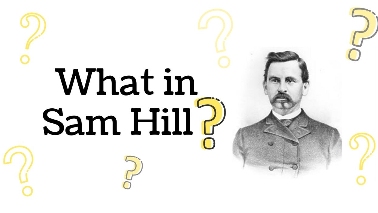 Was Sam Hill a person, or just a substitute for a swear word?
