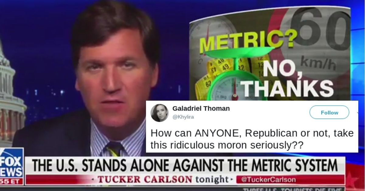 Tucker Carlson Just Went On A Conspiracy Theory-Filled Rant Against The 'Creepy' Metric System