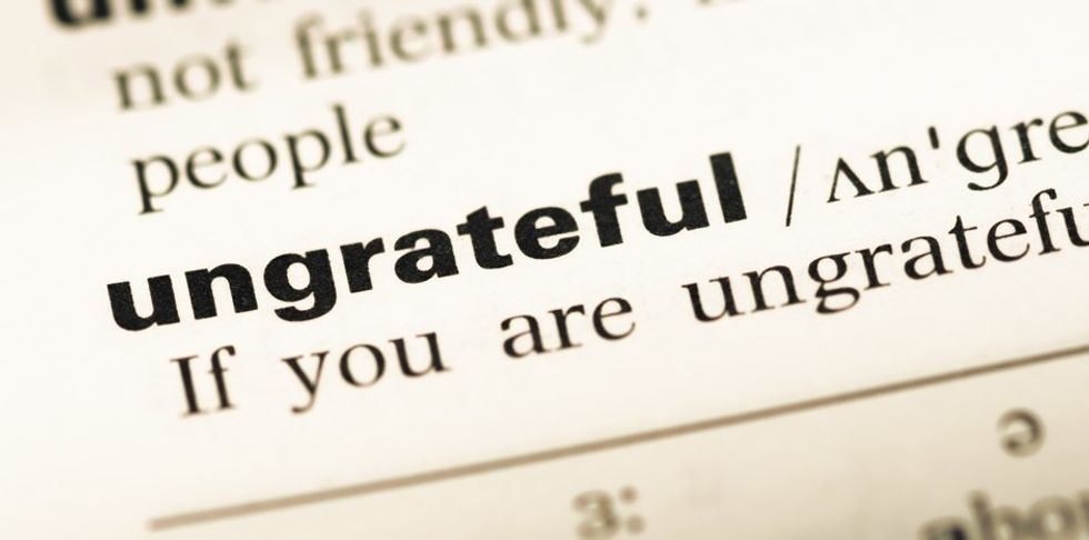 8 Times You've Probably Been Unintentionally Ungrateful This Week