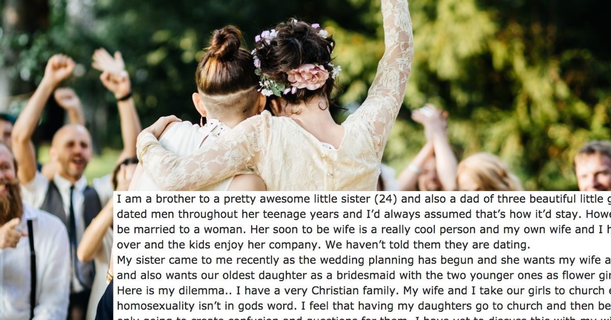 Christian Dad Doesn't Want His Daughters Going To His Gay Sister's Wedding, And The Internet Sounds Off