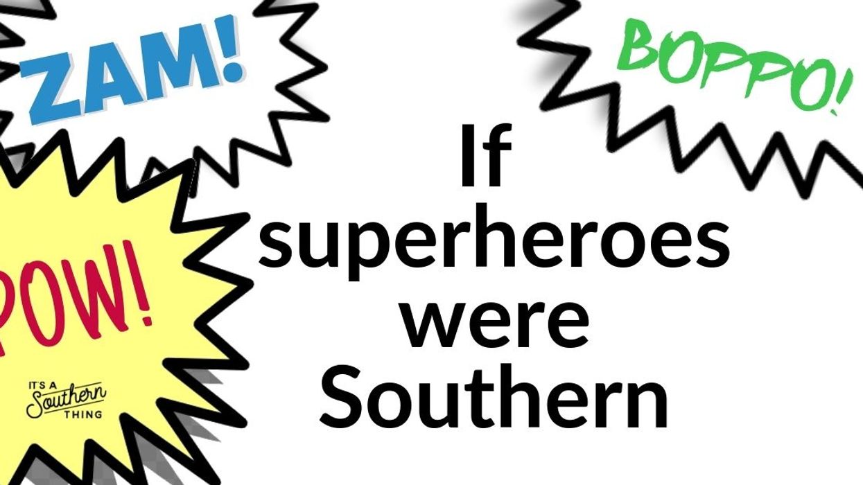 If superheroes were Southern, bless the villains little hearts