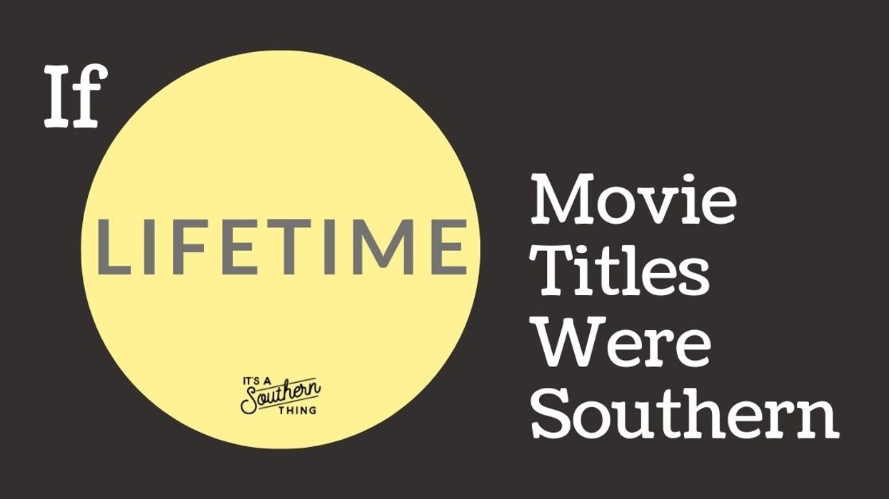 If Lifetime movie titles were Southern