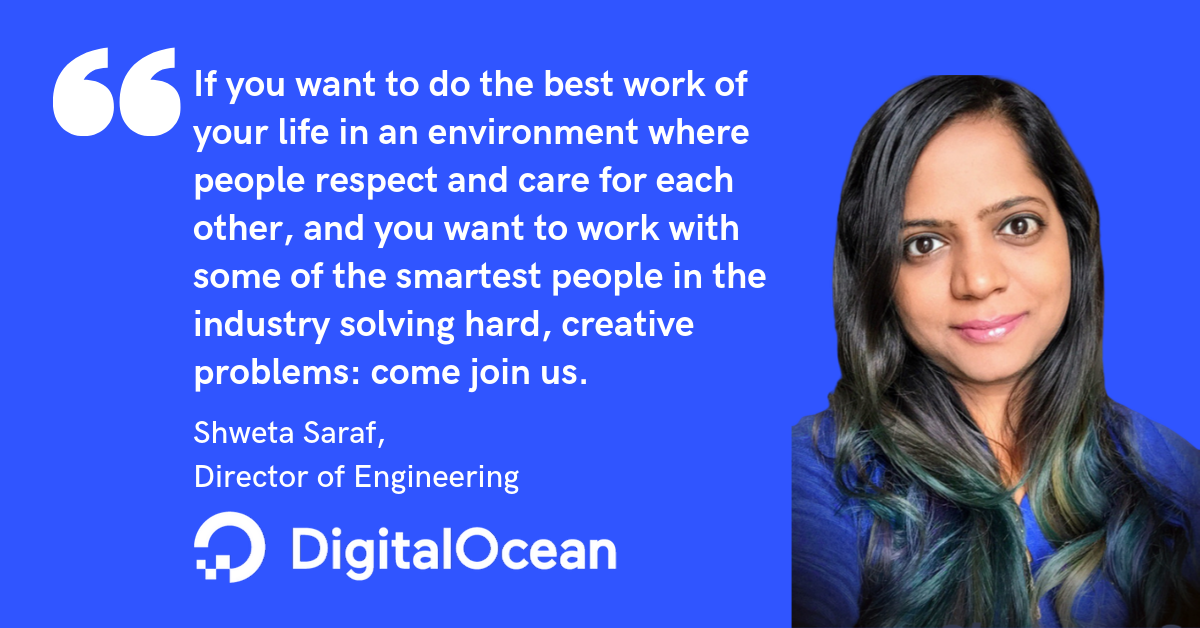 Image of Shweta Saraf, Director of Engineering at Digital Ocean