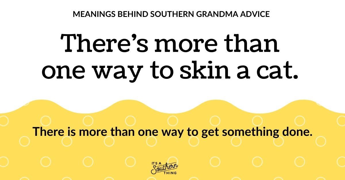 The Meanings Behind 15 Pieces Of Wisdom Your Southern Grandma Taught ...