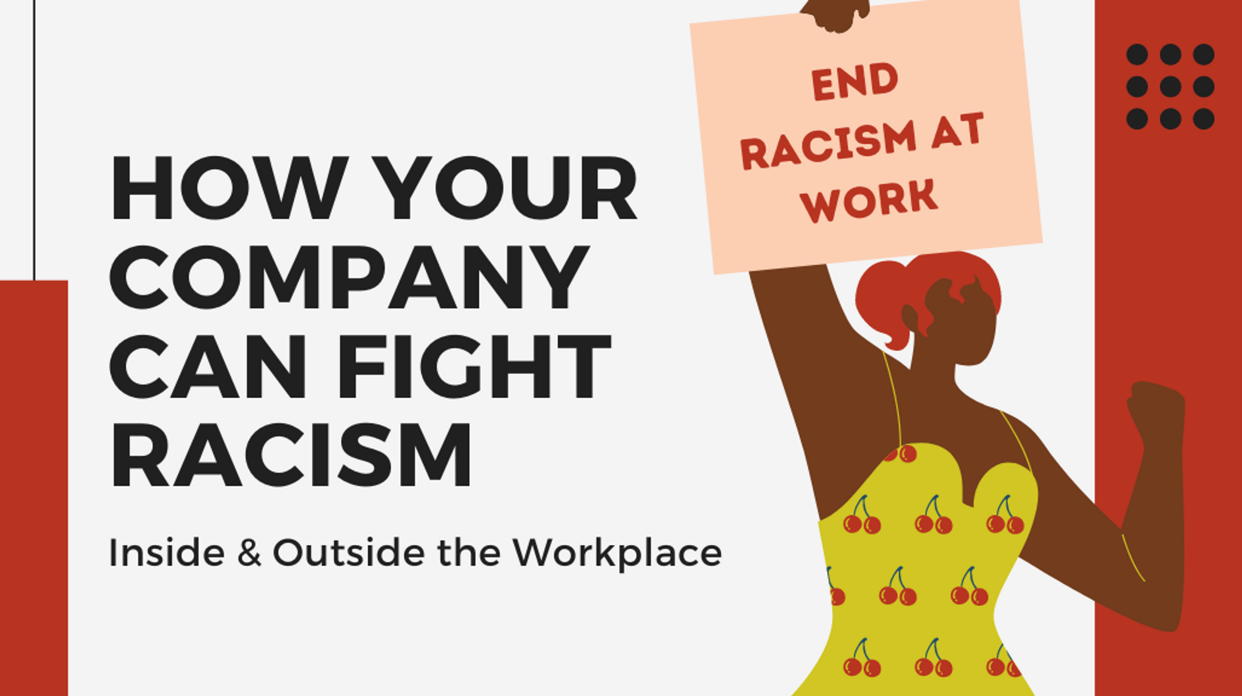 How Your Company Can Fight Racism— Inside & Outside the Workplace