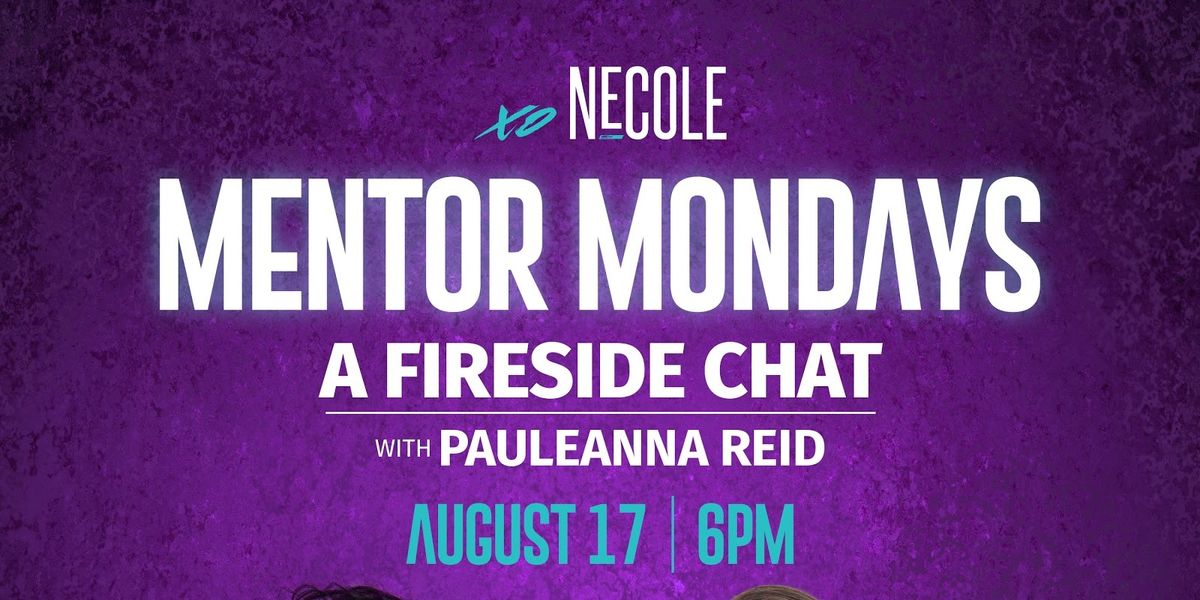 Join Necole Kane & Pauleanna Reid TONIGHT For Mentor Mondays