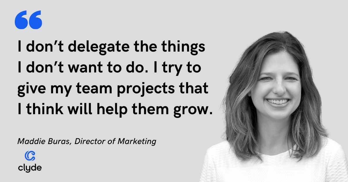 4 Ways to Build an Empowered Team from Clyde’s Director of Marketing Maddie Buras
