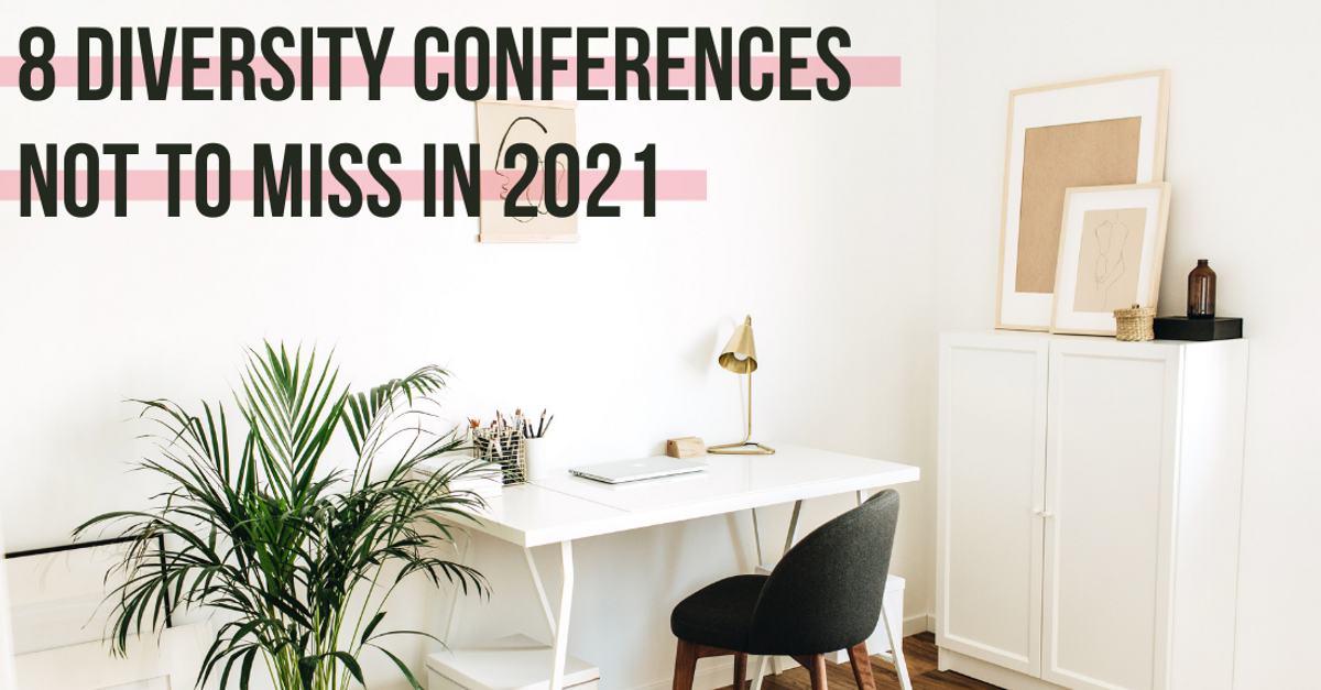 8 (Virtual) Diversity Conferences to Attend in 2021