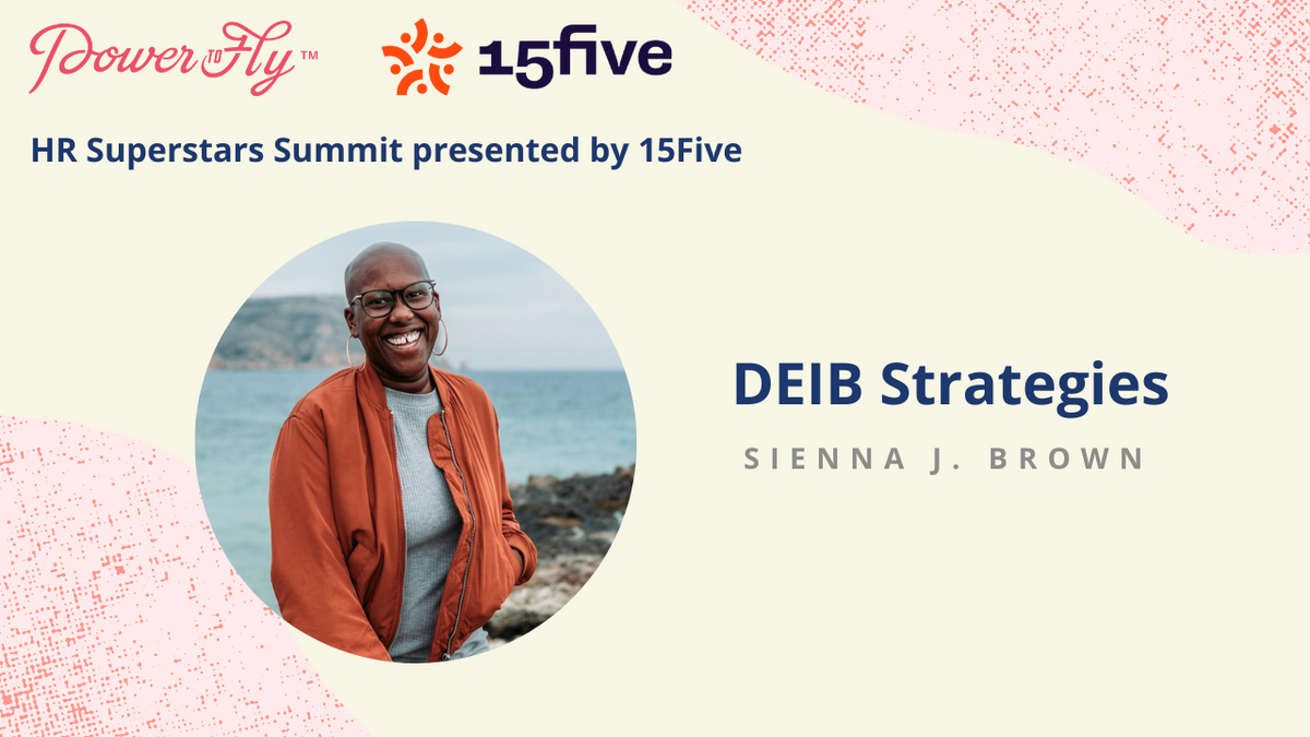Watch PowerToFly's Global Director of DEI Sienna Brown at 15five's HR Superstars Summit