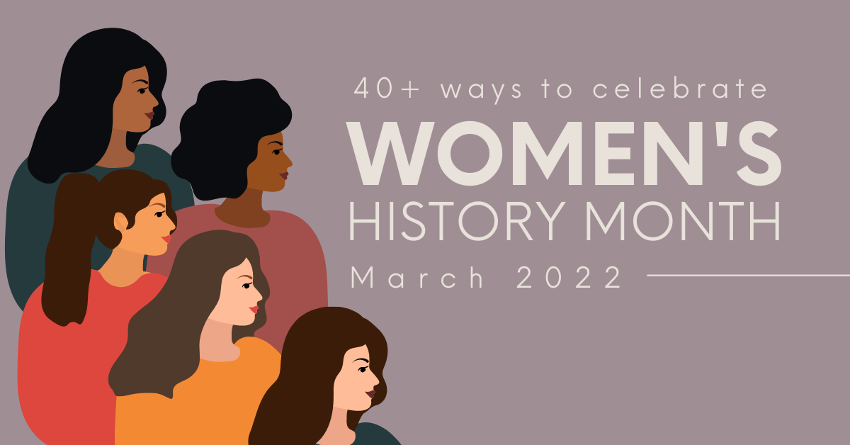 40+ Ideas to Celebrate Women's History Month at Work