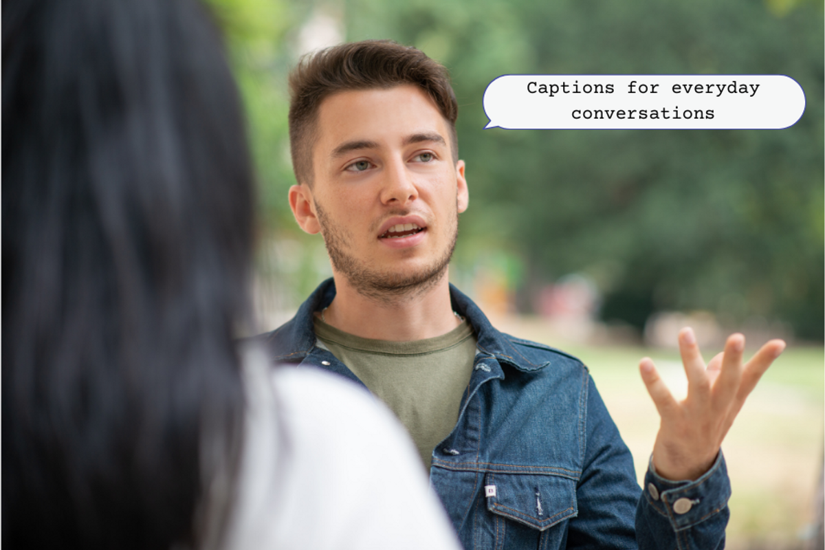 Someone has created a tool that makes captions for deaf people in real world conversations