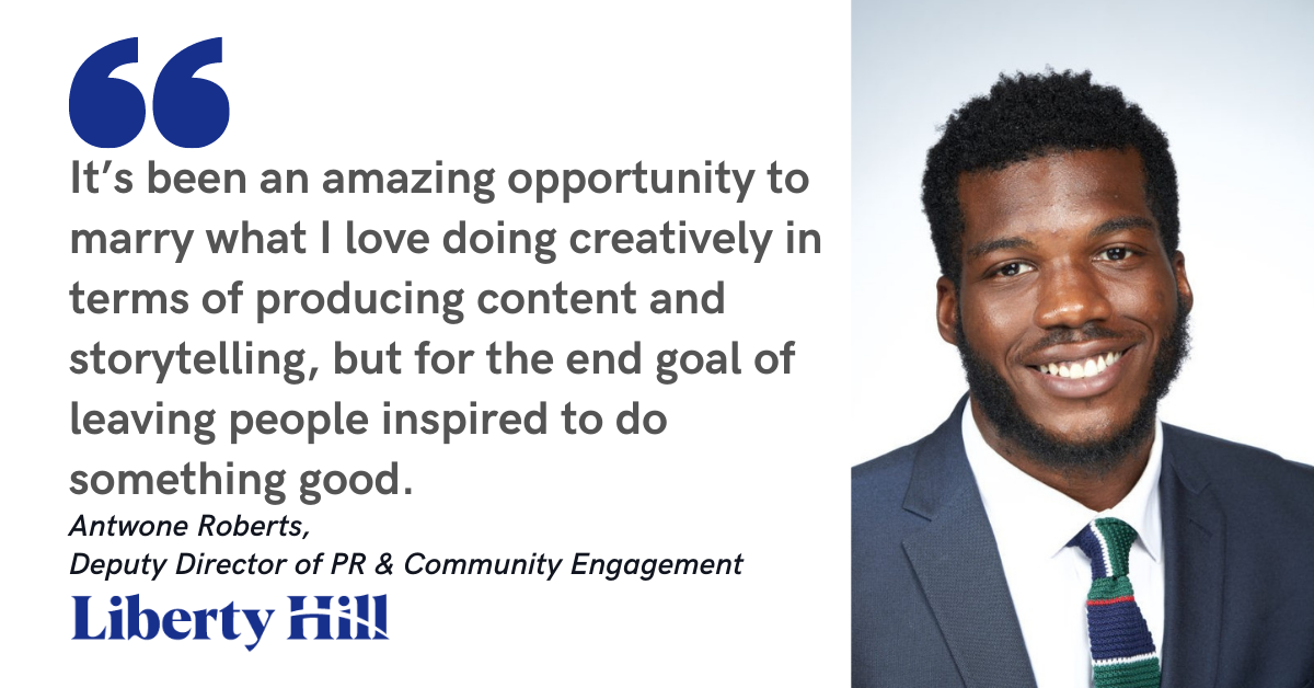 Blog post header with quote from Antwone Roberts, Deputy Director of PR and Community Engagement at Liberty HIll