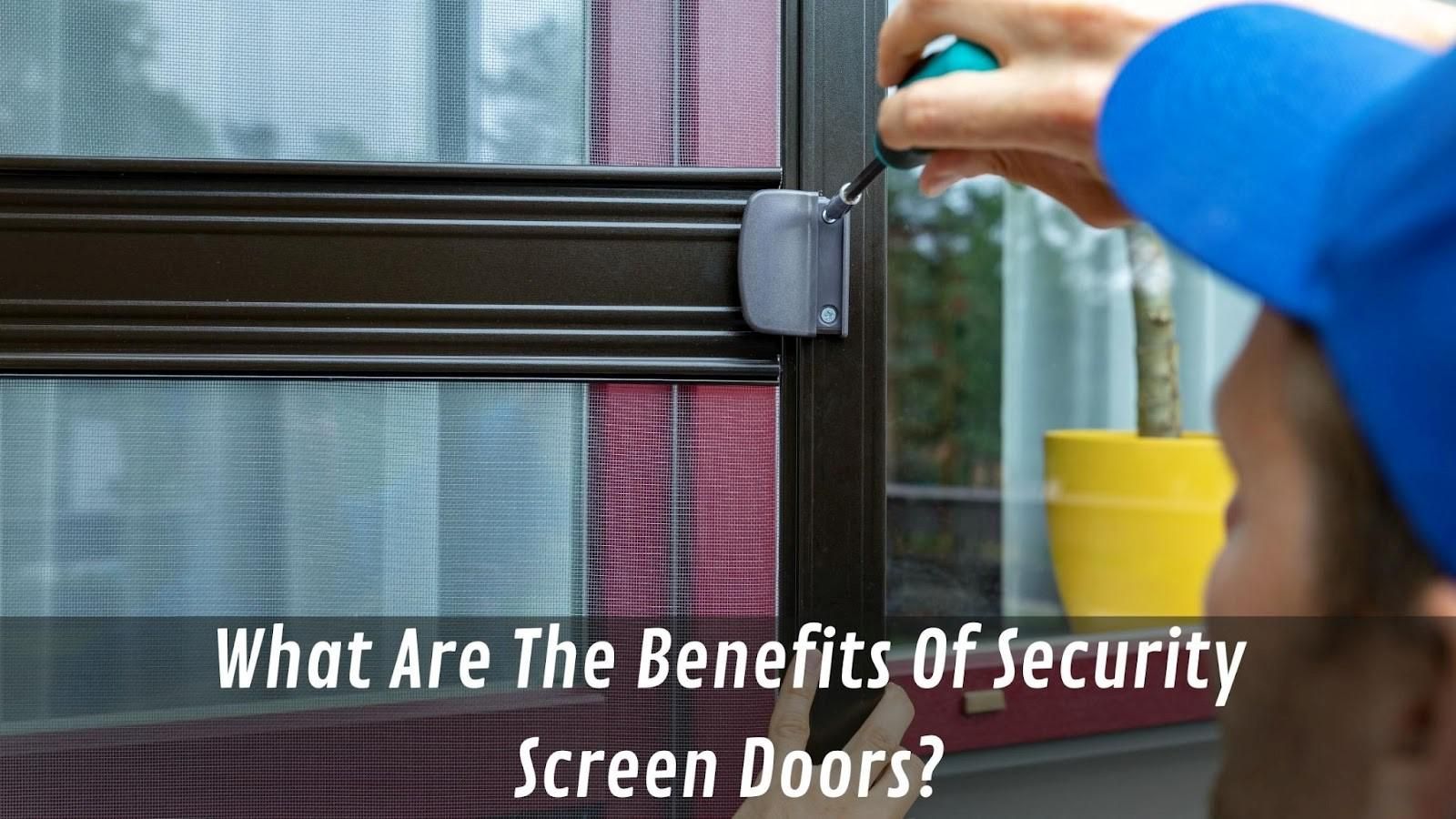 What Are The Benefits Of Screen Doors?