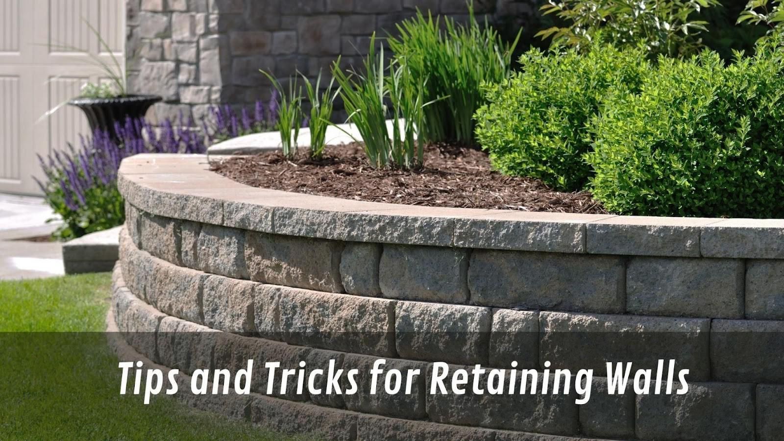 Tips and Tricks For Retaining Walls