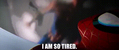 I am so tired