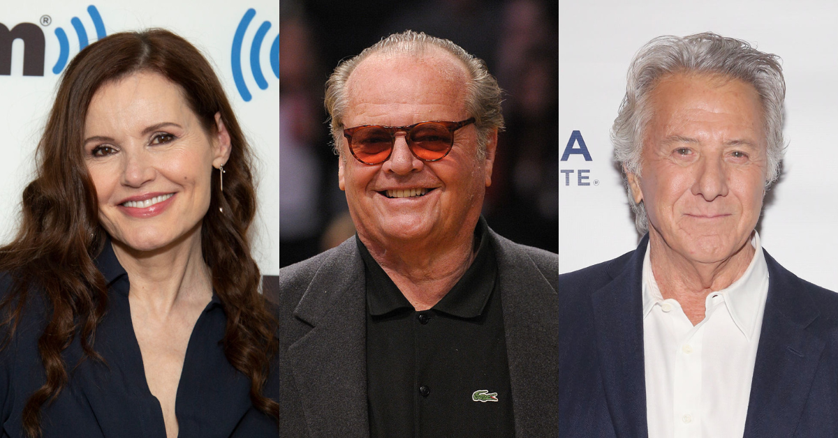Geena Davis; Jack Nicholson; Dustin Hoffman