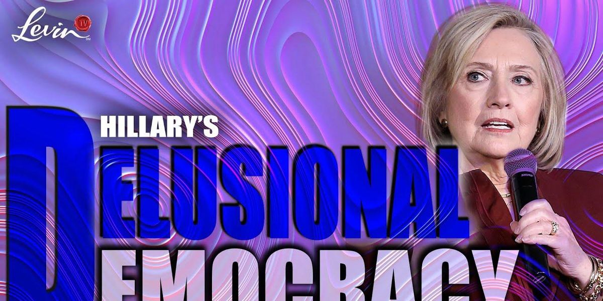 LEVIN explains why Hillary is the 'queen of dirty politics who just won't go away' - Vimarsana News