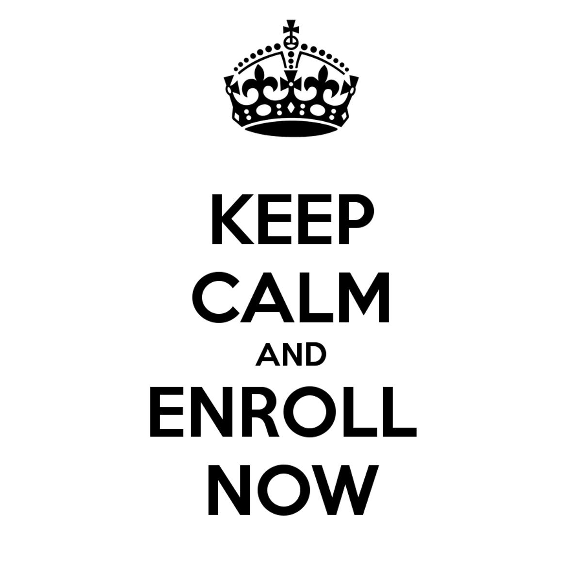 Keep Calm And Enroll On