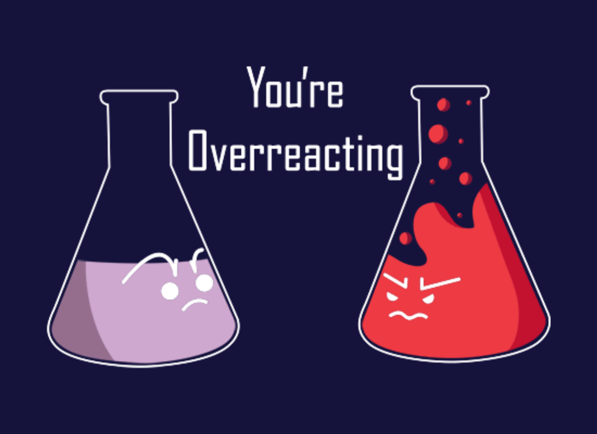 Why You Should Stop Saying "You're Overreacting"