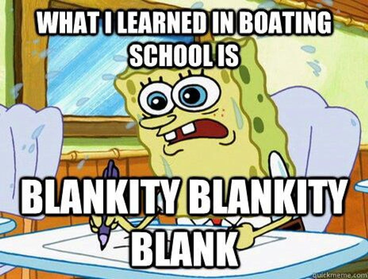 What I Learned In Boating School Is...