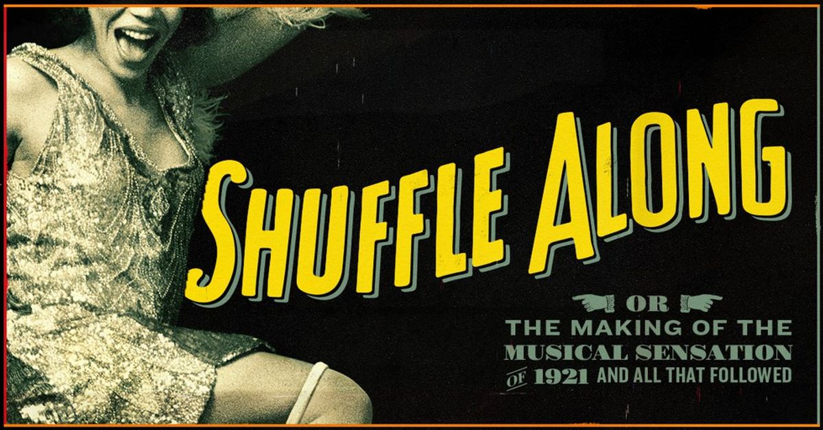 Shuffle Along: The Musical You Need To Know