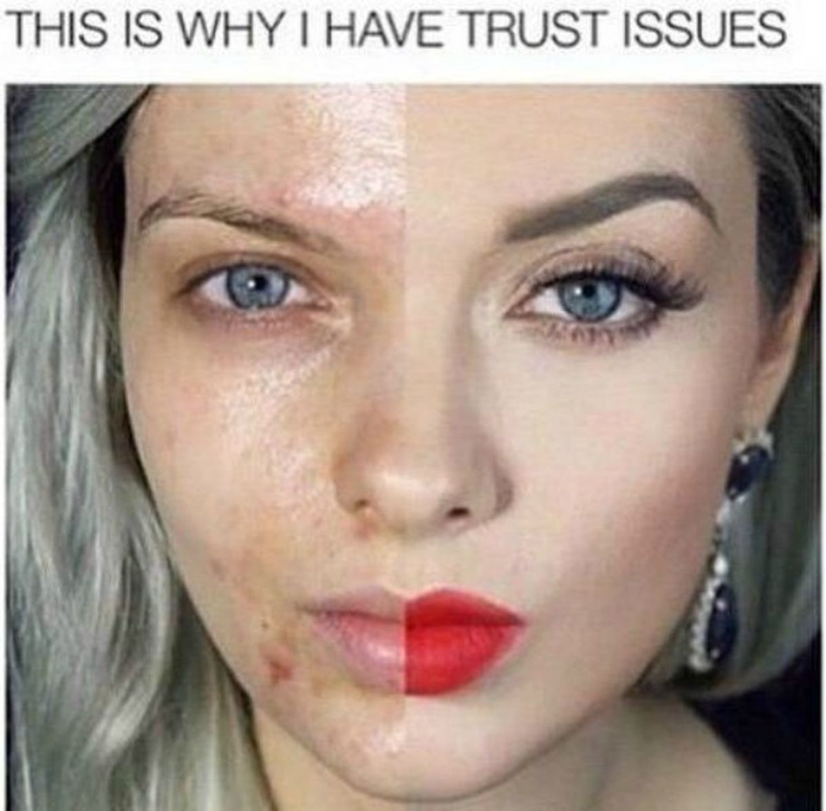 To Men Who Have "Trust Issues" When Women Wear Makeup