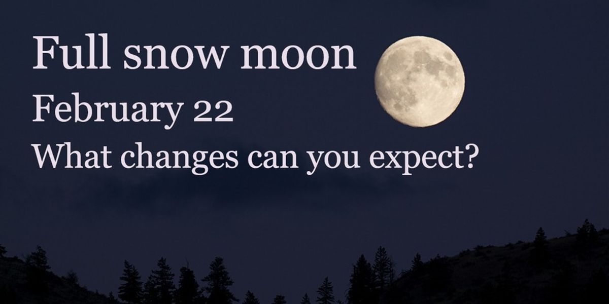 February's Full Snow Moon In Virgo What Changes Can You Expect