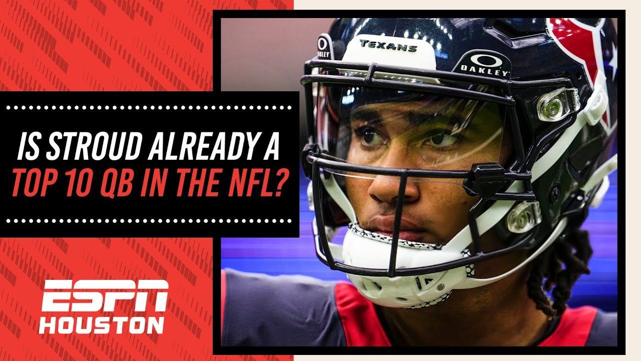 Examining if Texans' CJ Stroud has already proven he’s a Top 10 QB