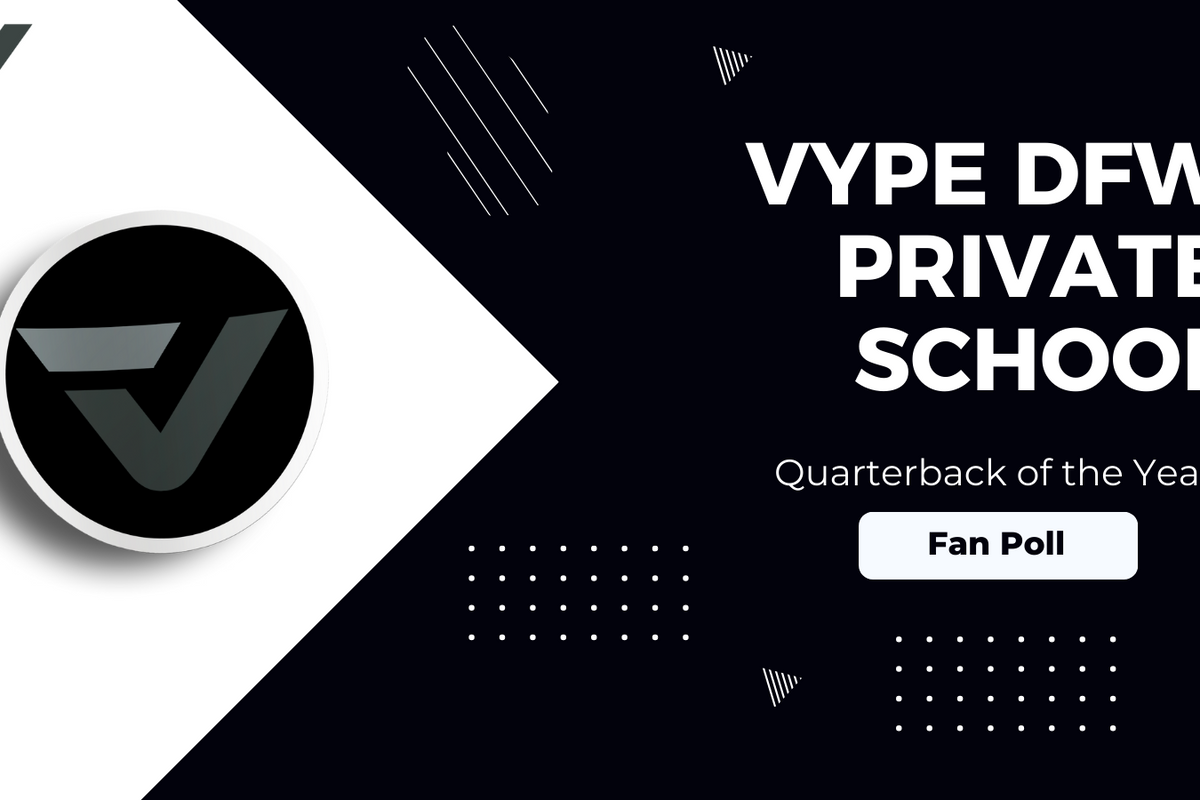 VYPE DFW 2023-24 Private School Quarterback of the Year Fan Poll