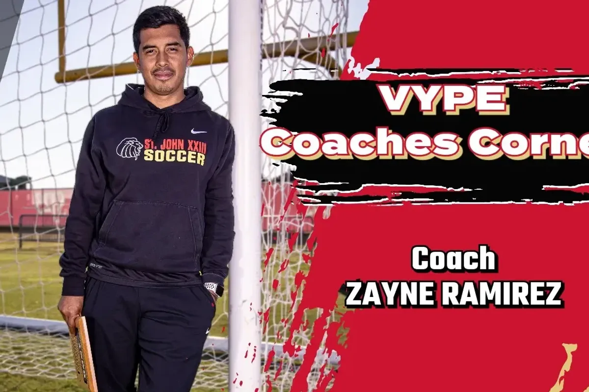 VYPE Coaches Corner: St. John XXIII Girls Soccer Coach Zayne Ramirez