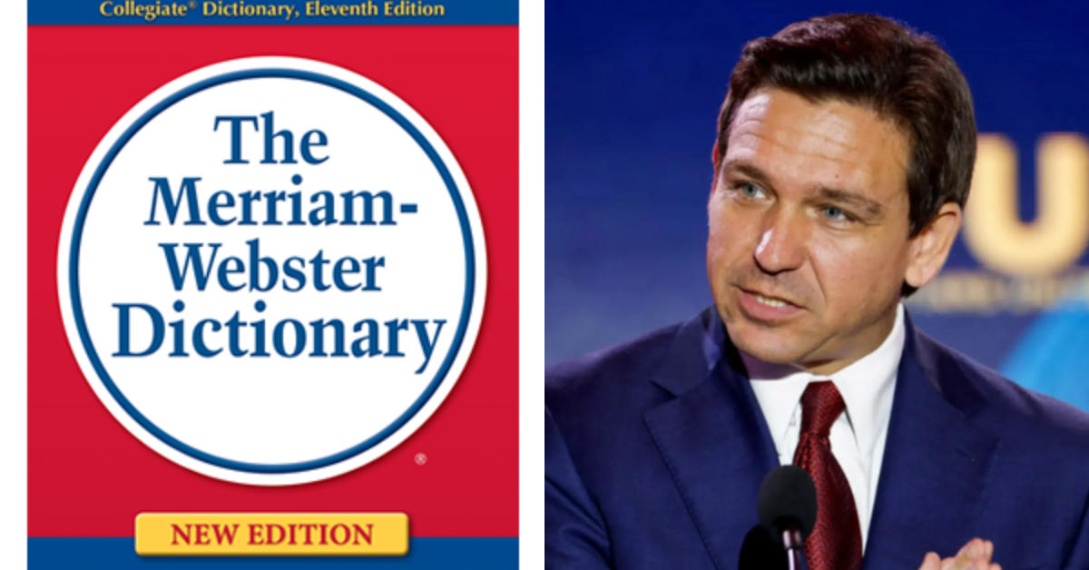 Merriam-Webster dictionary; Ron DeSantis