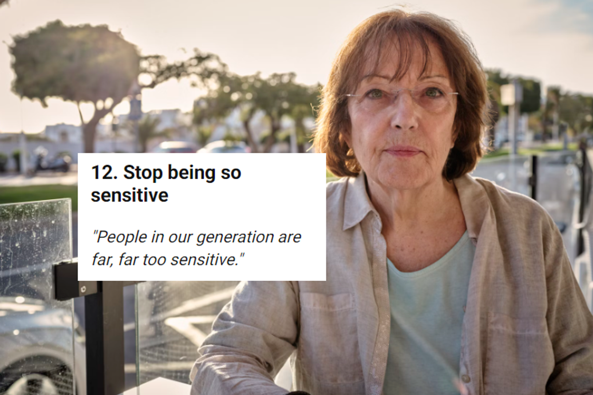 an older woman standing outside looking stern beside overlay of comment that reads, "12. Stop being so sensitive"