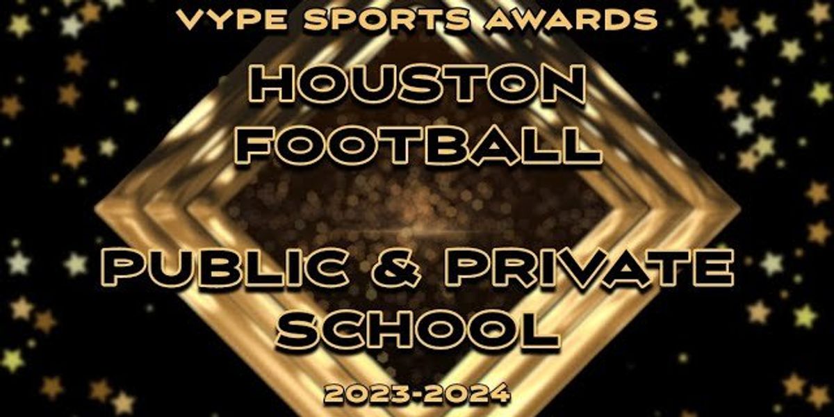VYPE AWARDS 2023 Public School Football presented by Houston Methodist