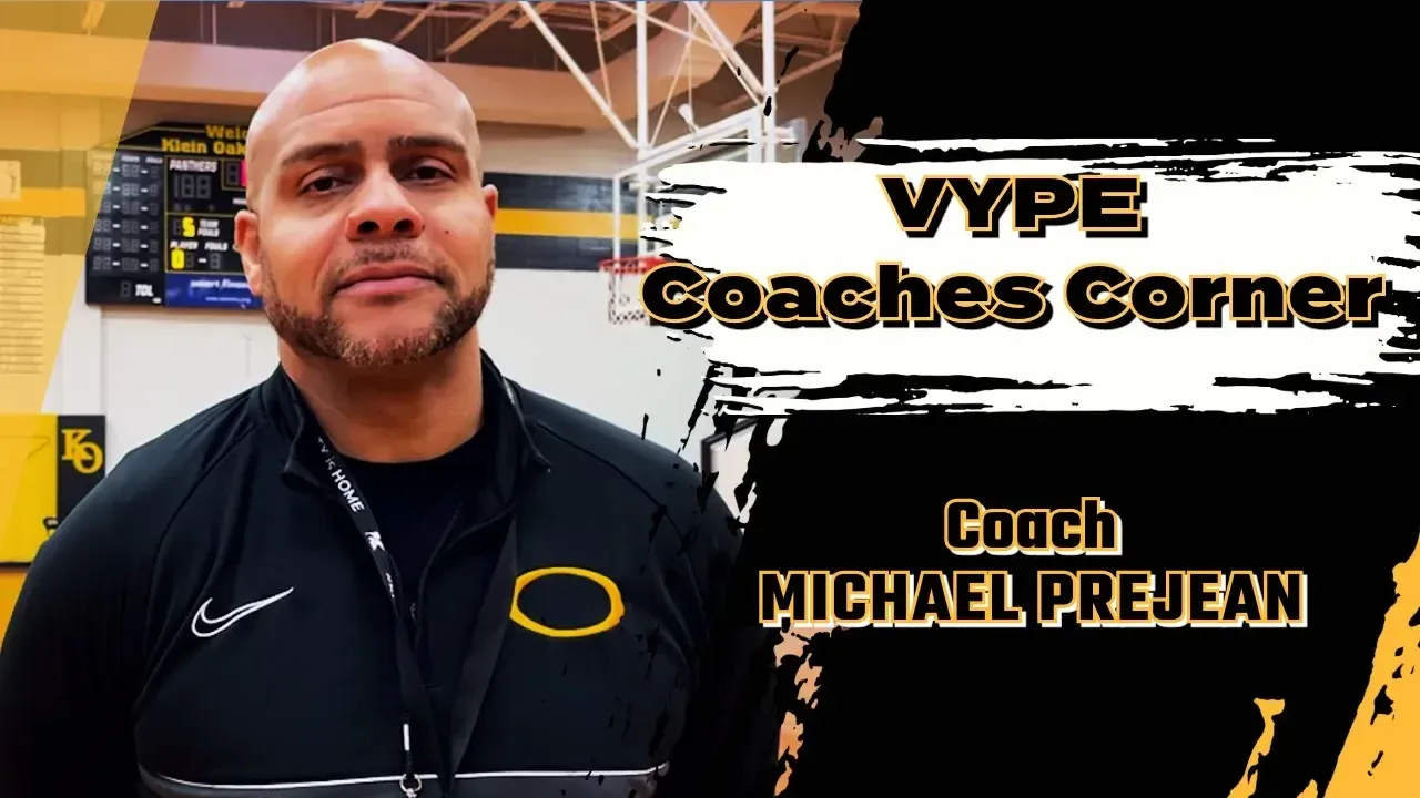 VYPE Coaches Corner: Klein Oak Girls Basketball Coach Michael Prejean